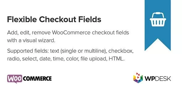 灵活结账字段Pro 4.0.29 – WooCommerce结账字段编辑插件